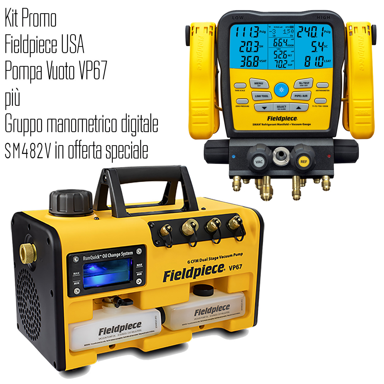 Kit Fieldpiece USA composto da pompa vuoto VP67 da 170 litri/minuto + gruppo  manometrico digitale wireless SM482V INT a 4 porte e misuratore di vuoto - rapporto di Taratura incluso