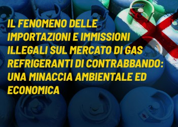 Il fenomeno delle importazioni e immissioni illegali sul mercato di gas refrigeranti di contrabbando: una minaccia ambientale ed economica